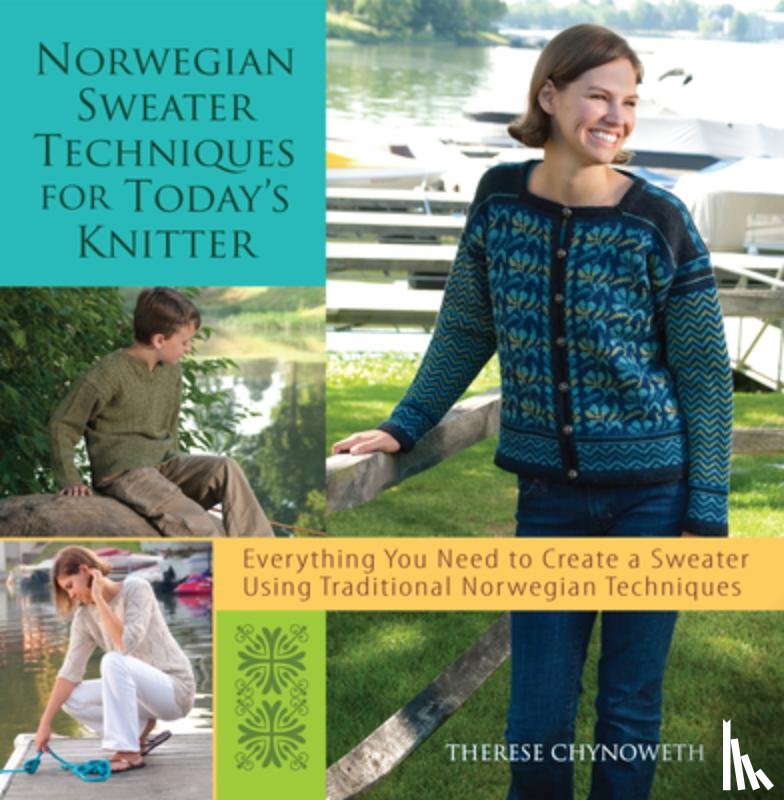 Chynoweth, Therese - Norwegian Sweater Techniques for Today's Knitter