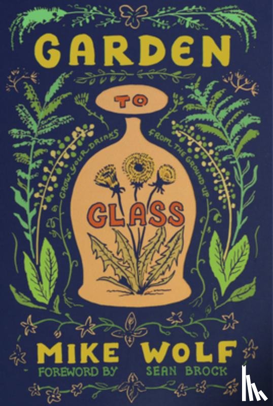 Wolf, Mike - Garden to Glass
