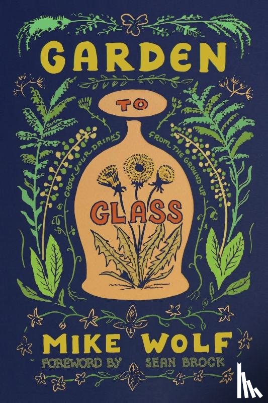 Wolf, Mike - Garden to Glass