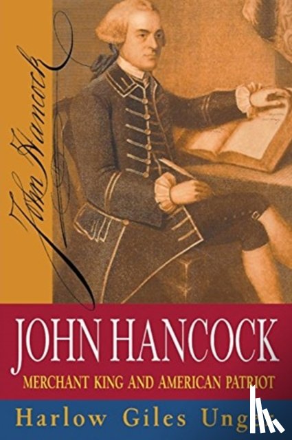 Unger, Harlow Giles - John Hancock