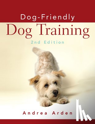 Arden, Andrea - Dog-Friendly Dog Training