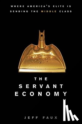 Faux, Jeff - The Servant Economy