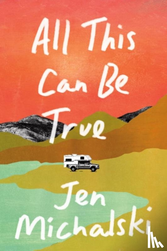 Michalski, Jen - All This Can Be True