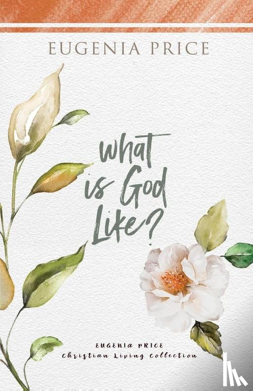 Price, Eugenia - What is God Like?
