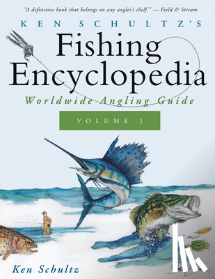 Schultz, Ken - Ken Schultz's Fishing Encyclopedia Volume 1