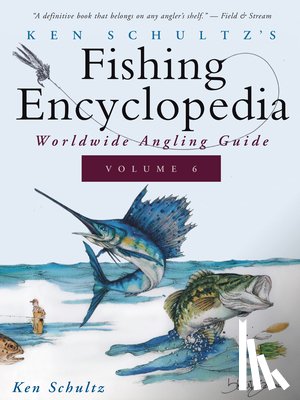 Schultz, Ken - Ken Schultz's Fishing Encyclopedia Volume 6