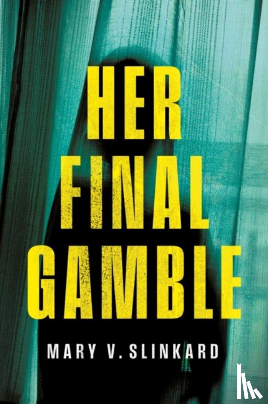 Slinkard, Mary V. - Her Final Gamble