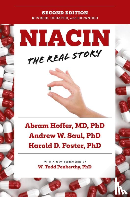 Saul, Andrew W., Hoffer, Abram, Foster, Harold D. - Niacin: The Real Story (2nd Edition)