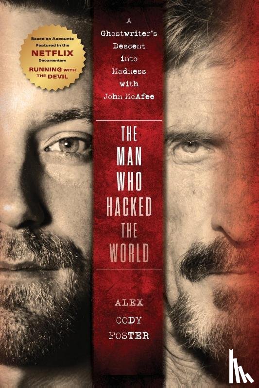 Foster, Alex Cody - The Man Who Hacked the World