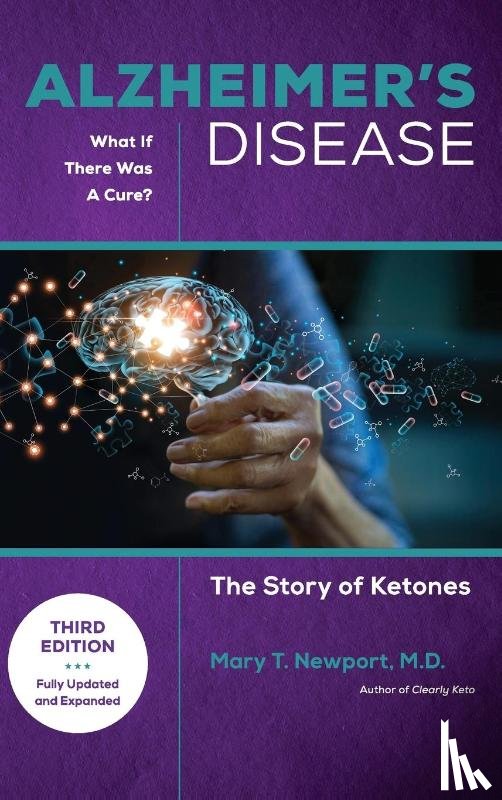 Newport, Mary T. - Alzheimer's Disease: What If There Was a Cure (3rd Edition)