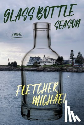 Michael, Fletcher - Glass Bottle Season