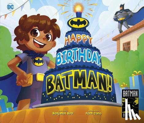 Bird, Benjamin - HAPPY BIRTHDAY BATMAN