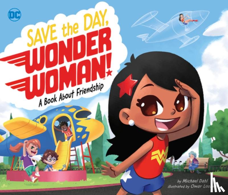 Dahl, Michael - Save the Day, Wonder Woman!: A Book about Friendship