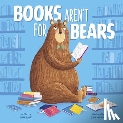 Barry, Mark - Books Aren't for Bears