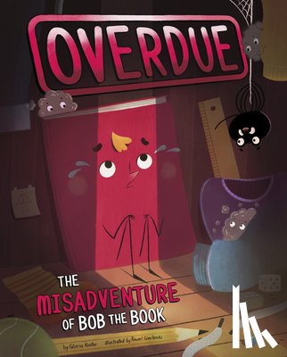 Koster, Gloria - Overdue: The Misadventure of Bob the Book