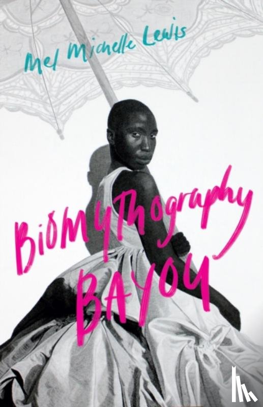 Lewis, Mel Michelle - Biomythography Bayou