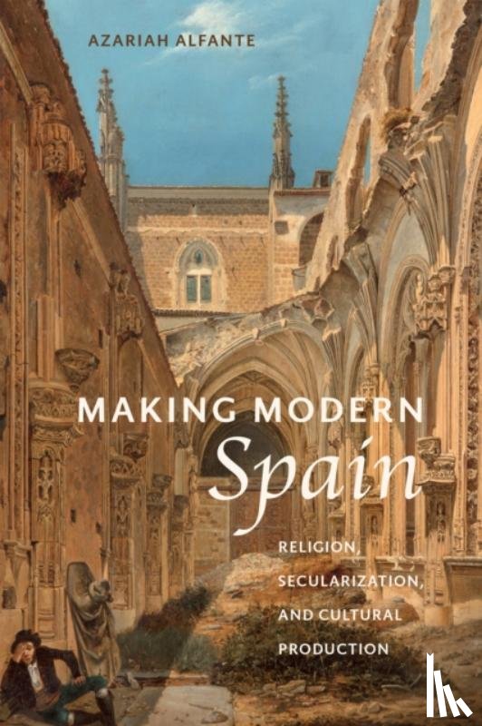Alfante, Azariah - Making Modern Spain