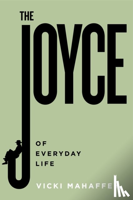 Mahaffey, Vicki - The Joyce of Everyday Life