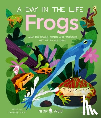 Caviedes-Solis, Dr Itzue W. - Frogs (A Day in the Life)