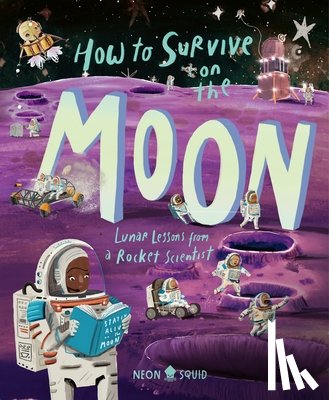 Morancy, Joalda - How to Survive on the Moon: Lunar Lessons from a Rocket Scientist