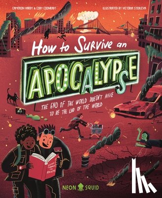 Coonradt, Coby - How to Survive an Apocalypse: The End of the World Doesn't Have to Be the End of the World