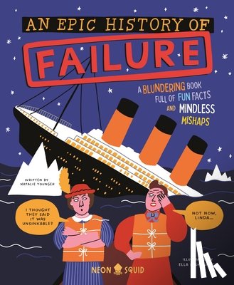 Younger, Natalie - An Epic History of Failure: A Blundering Book Full of Fun Facts and Mindless Mishaps