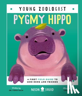 Sach, Fiona - Pygmy Hippo (Young Zoologist): A First Field Guide to Moo Deng and Friends
