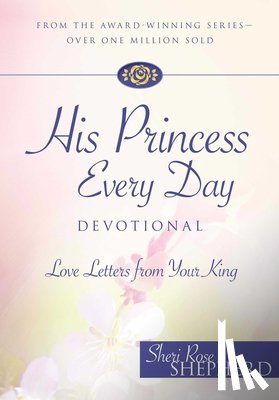 Shepherd, Sheri Rose - Shepherd, S: His Princess Every Day Devotional