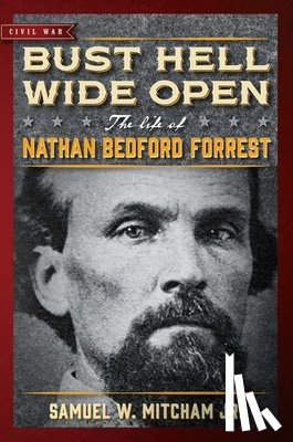 Mitcham, Samuel W. - Bust Hell Wide Open