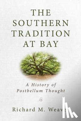 Weaver, Richard M. - The Southern Tradition at Bay