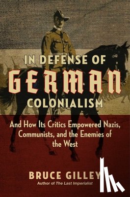 Gilley, Bruce - In Defense of German Colonialism