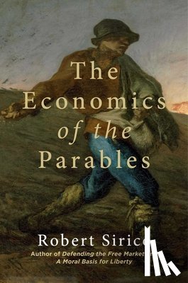 Sirico, Robert - The Economics of the Parables