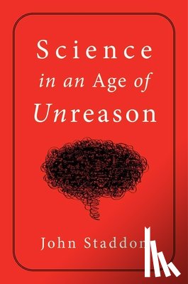 Staddon, John - Science in an Age of Unreason