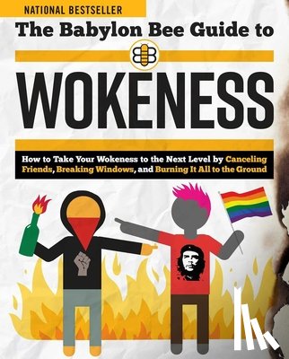 Bee, Babylon - Bee, B: Babylon Bee Guide to Wokeness