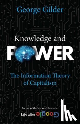 Gilder, George - Knowledge and Power