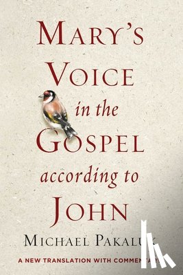 Pakaluk, Michael - Mary's Voice in the Gospel According to John