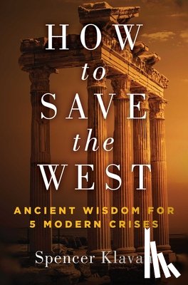 Klavan, Spencer A. - How to Save the West