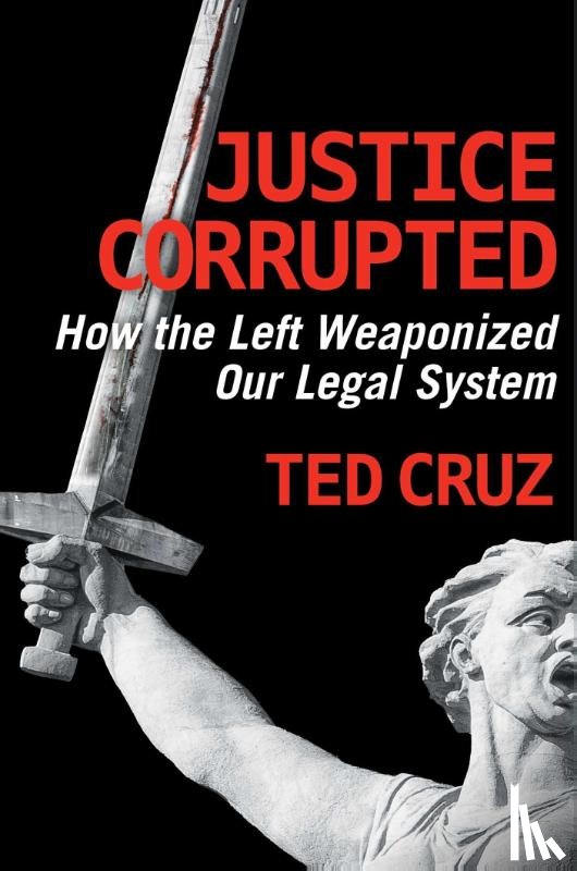 Cruz, Ted - Justice Corrupted