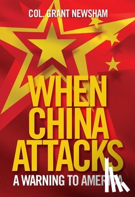 Newsham, Grant - When China Attacks