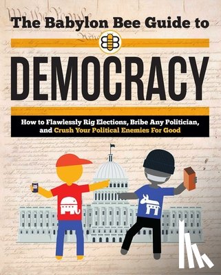 Babylon Bee - The Babylon Bee Guide to Democracy