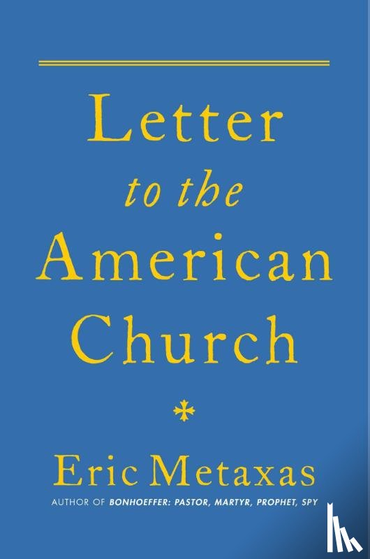 Metaxas, Eric - Letter to the American Church