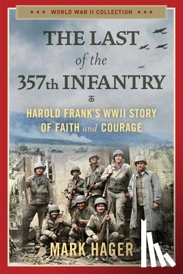 Hager, Mark - The Last of the 357th Infantry