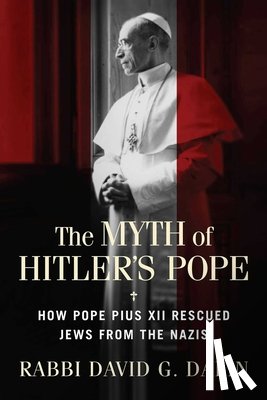 Dalin, David G. - The Myth of Hitler's Pope