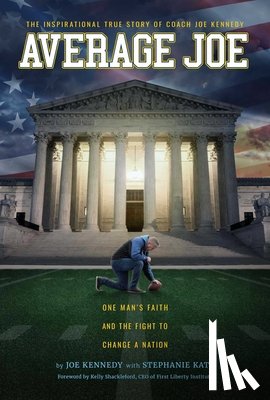 Kennedy, Joseph A. - Average Joe: One Man's Faith and the Fight to Change a Nation