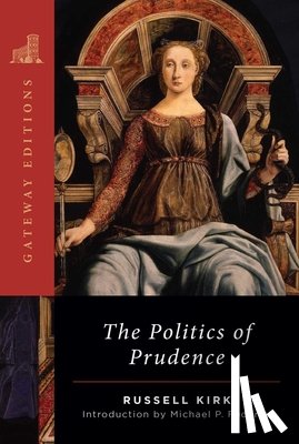 Kirk, Russell - The Politics of Prudence
