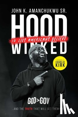 Amanchukwu, John K. - Hoodwinked: 10 Lies Americans Believe and the Truth That Will Set Them Free