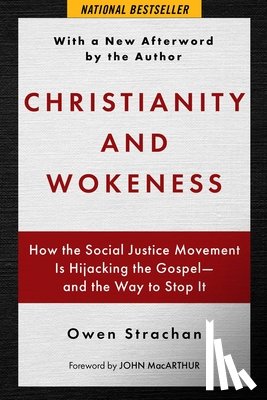 Strachan, Owen - Christianity and Wokeness: How the Social Justice Movement Is Hijacking the Gospel - And the Way to Stop It