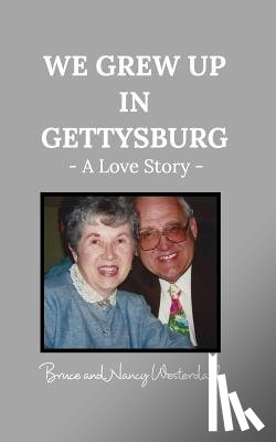Westerdahl, Nancy, Bruce - We Grew Up in Gettysburg