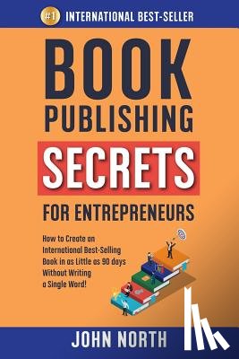 North, John - Book Publishing Secrets for Entrepreneurs