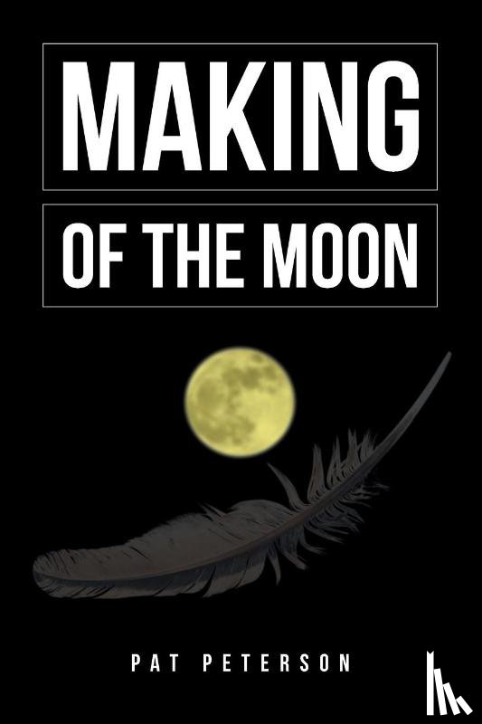 Peterson, Pat - Making of the Moon